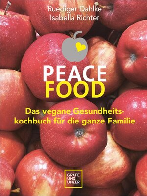 cover image of Peace Food--Das vegane Gesundheitskochbuch für die ganze Familie